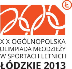 XIX Ogólnopolska Olimpiada Młodzieży w Sportach Letnich „Łódzkie 2013”