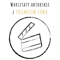 Warsztaty_aktorskie_z_PRZEMKIEM_