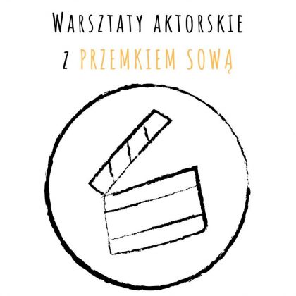 Warsztaty_aktorskie_z_PRZEMKIEM_